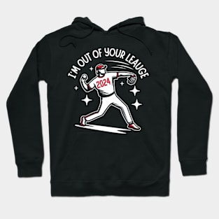 I'm out of your leauge funny baseball shirt Hoodie